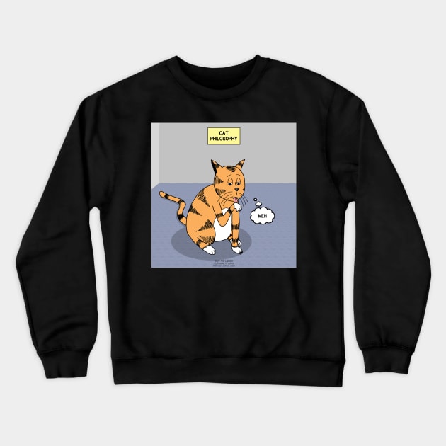 Cat Philosophy - Meh Crewneck Sweatshirt by OutToLunch